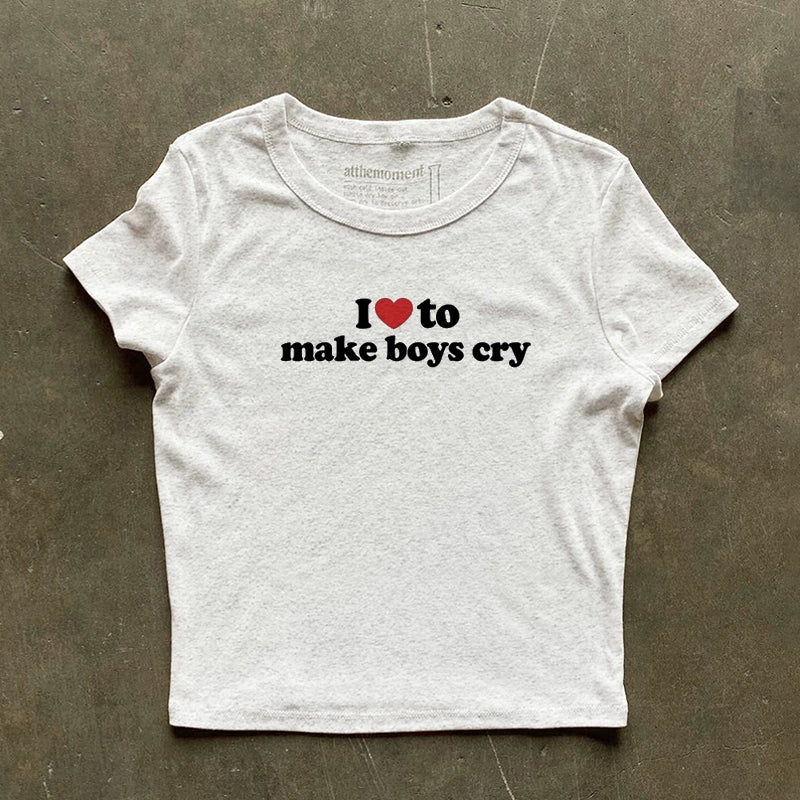 I  To Make Boys Cry Tee