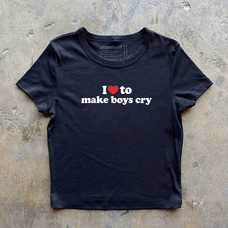 I  To Make Boys Cry Tee